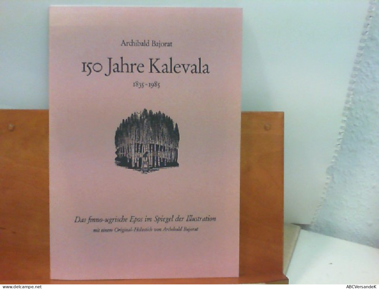 150 Jahre Kalevala 1835 - 1985 : Das Finno - Ugrische Epos Im Spiegel Der Illustration - Exemplar Nr. 32 Von 2 - Autographed