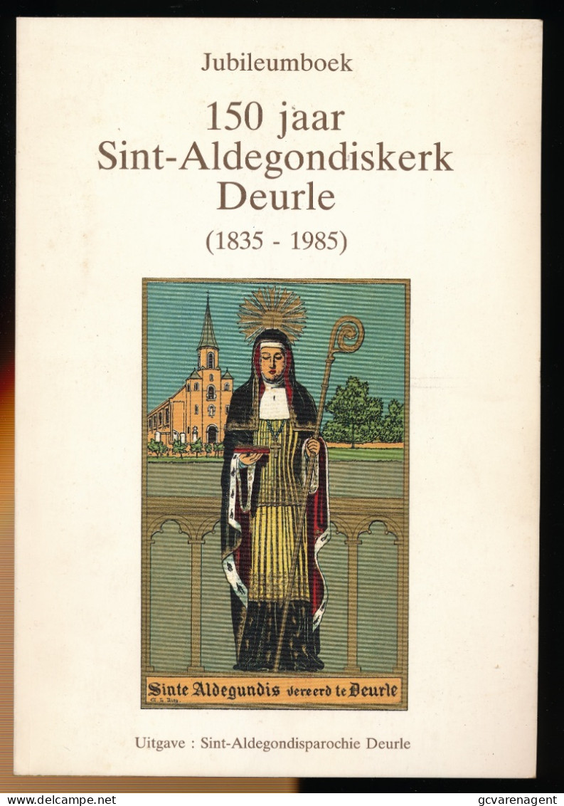 BOEK = 150 JAAR ST- ALDEGONDISKERK DEURLE - 112 BLZ - PRACHTSTAAT    ZIE AFBEELDINGEN - Sint-Martens-Latem