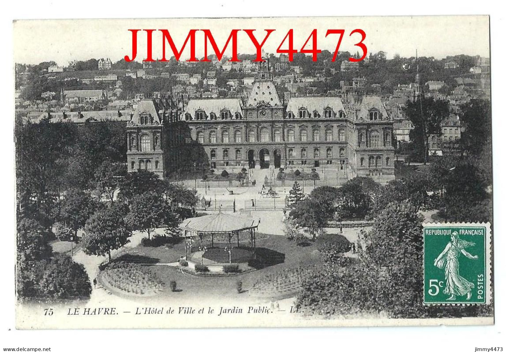 CPA - LE HAVRE - L' Hôtel De Ville Et Le Jardin Public ( Le Kiosque ) N° 75 - L L - Square Saint-Roch