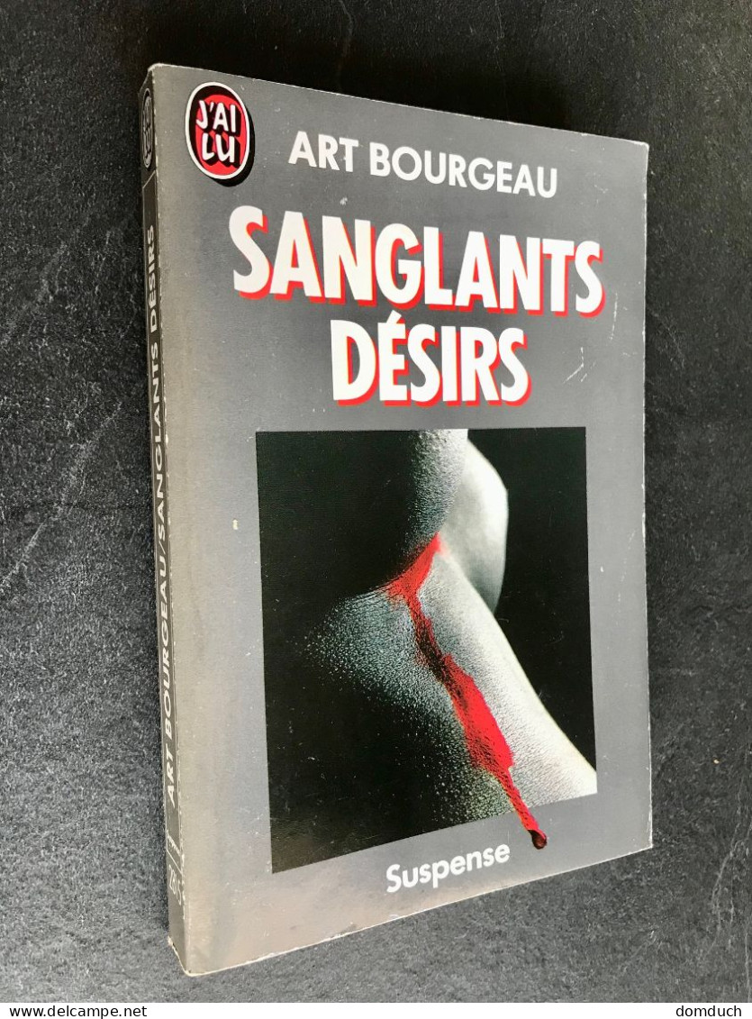 J’AI LU Suspense N° 2815  SANGLANTS DESIRS  ART BOURGEAU - J'ai Lu