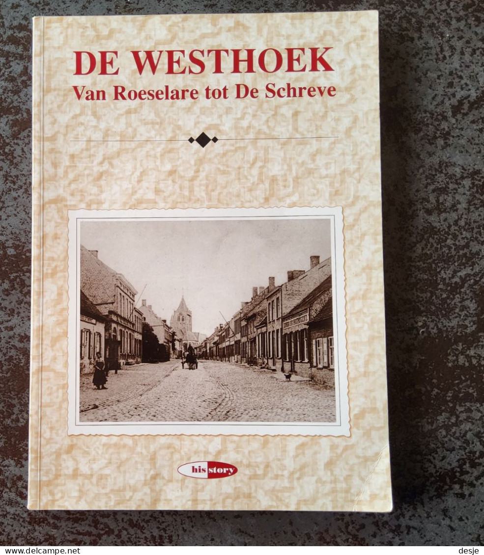 De Westhoek Van Roeselare Tot De Schreve, Door Marie-Jeanne Dankaart, 1999, Ljublijana, 136 Blz. - Antiguos