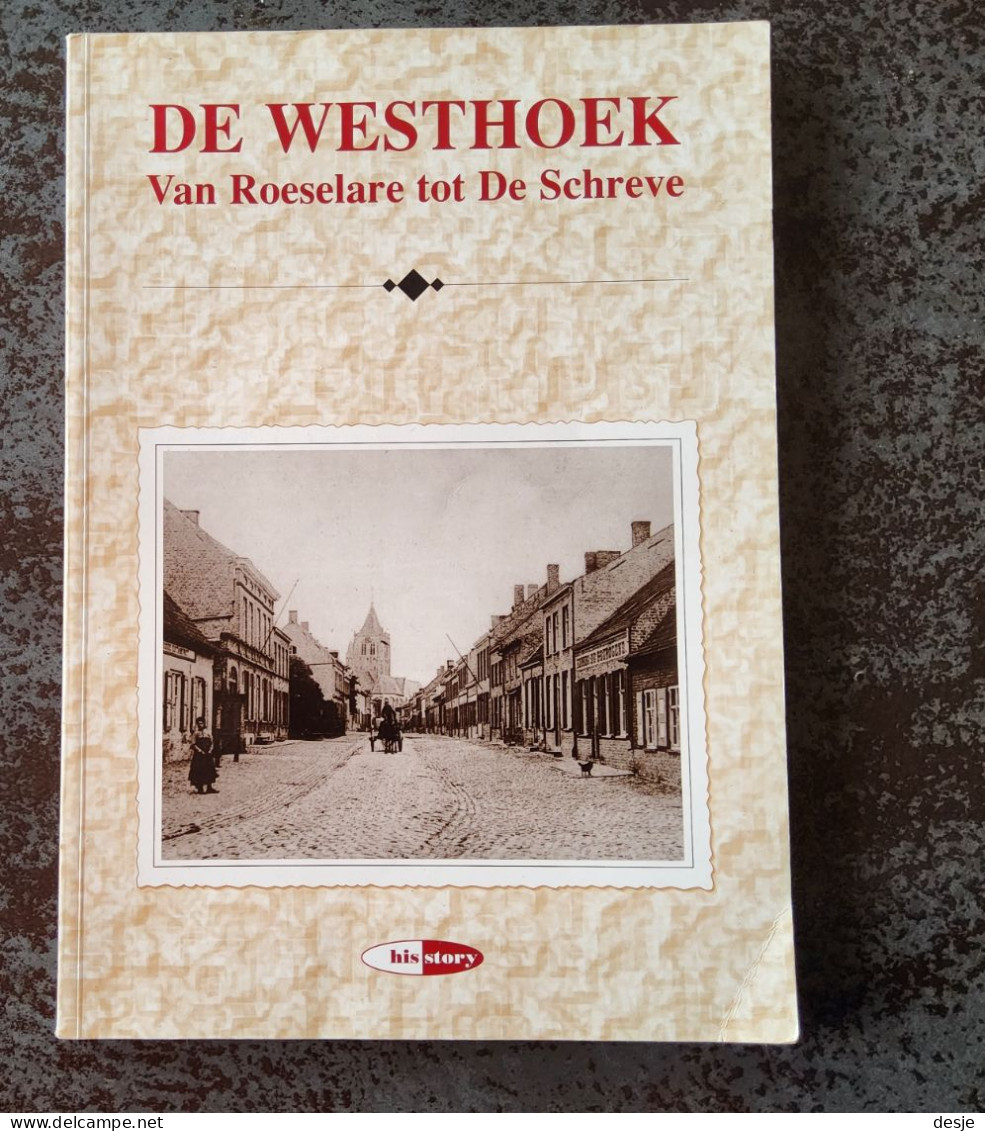 De Westhoek Van Roeselare Tot De Schreve, Door Marie-Jeanne Dankaart, 1999, Ljublijana, 136 Blz. - Anciens