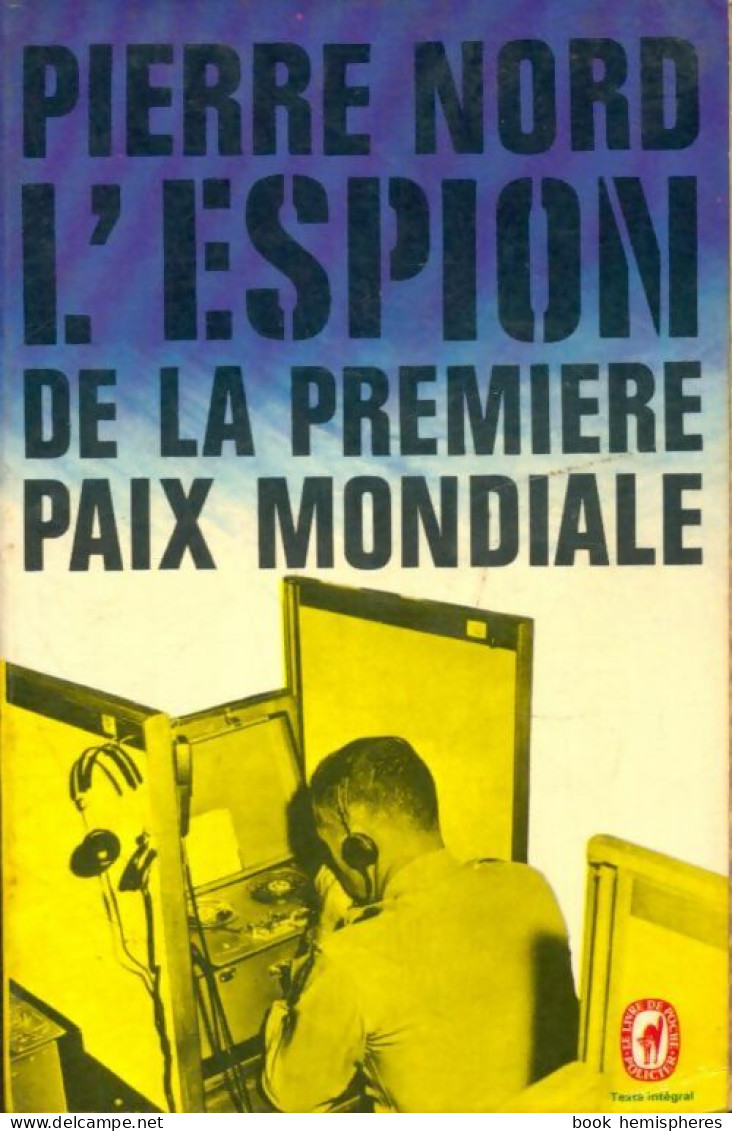 L'espion De La Première Paix Mondiale De Pierre Nord (1971) - Antiguos (Antes De 1960)