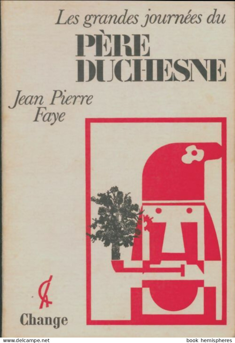 Les Grandes Journées Du Père Duchesne De Jean-Pierre Faye (1981) - Autres & Non Classés