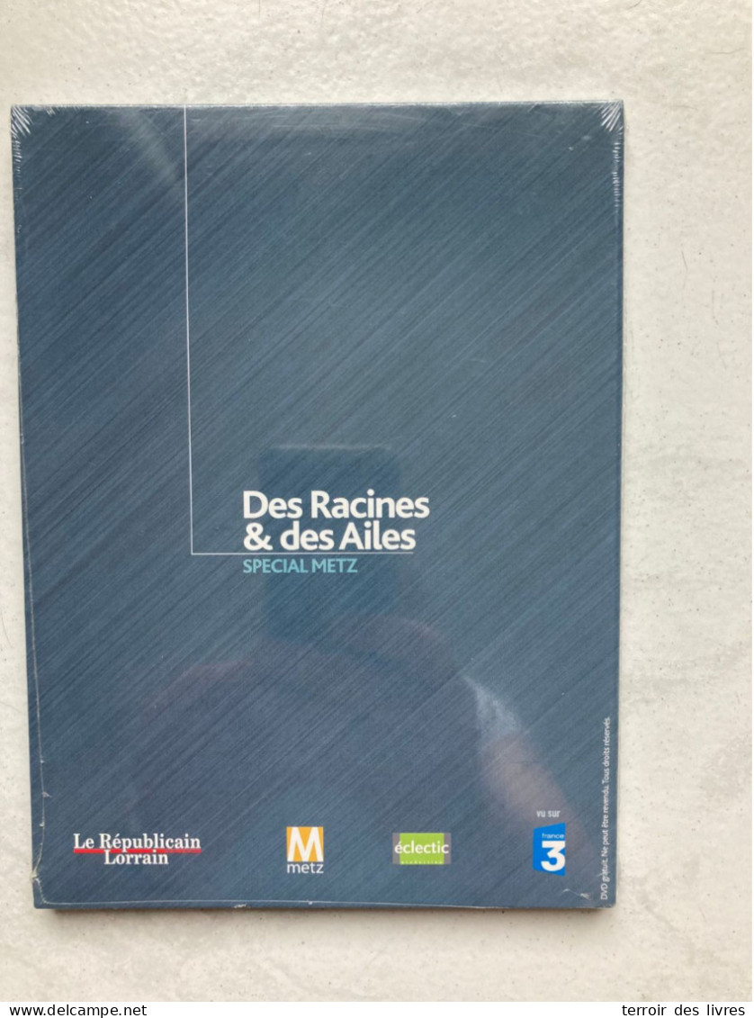 DVD DES RACINES ET DE AILES SPECIAL METZ   Neuf Sous Cellophane - Documentaires