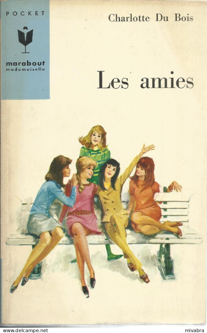 MARABOUT JUNIOR SERIE MADEMOISELLE N° 263 - LES AMIES - CHARLOTTE DU BOIS - 1968 - Marabout Junior