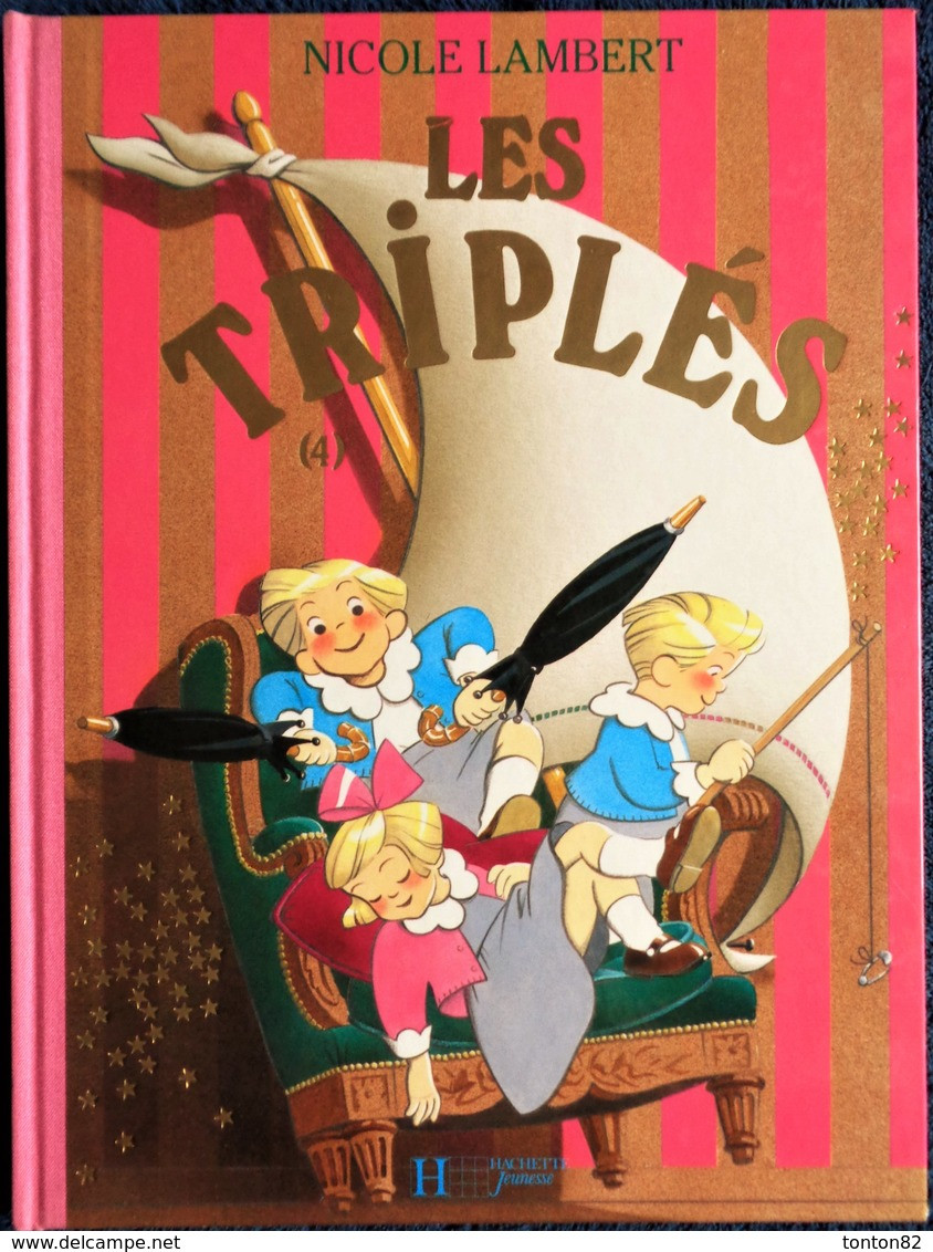 Nicole Lambert - LES TRIPLÉS - 4 - Hachette Jeunesse - ( 1990 ) - Grand Format . - Hachette