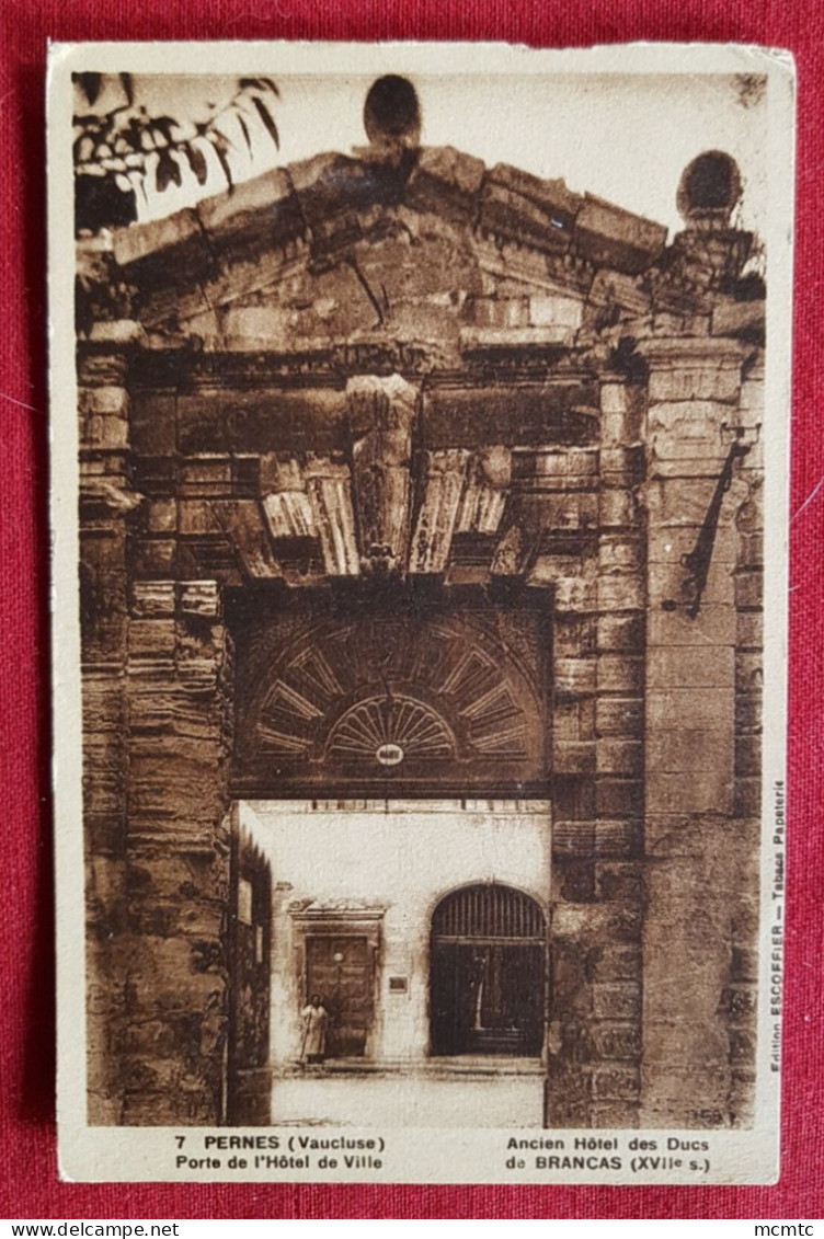 CPA - Pernes -(Vaucluse) - Porte De L'Hôtel De Ville - Ancien Hôtel Des Ducs De Brancas - Pernes Les Fontaines