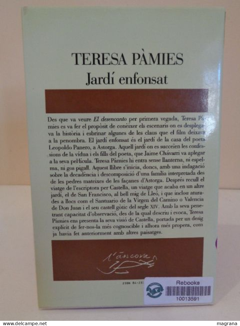 Jardí Enfonsat. Teresa Pàmies. Edicions Destino. (Viatge A Castella-Lleó). 1992. 173 Pàgines. Idioma: Català - Novelas