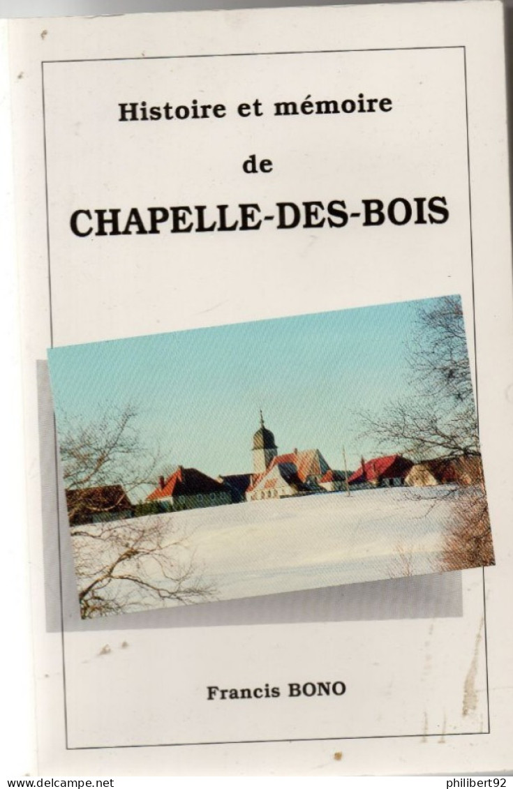 Francis Bono. Histoire Et Mémoire De Chapelle-des-Bois. - Franche-Comté