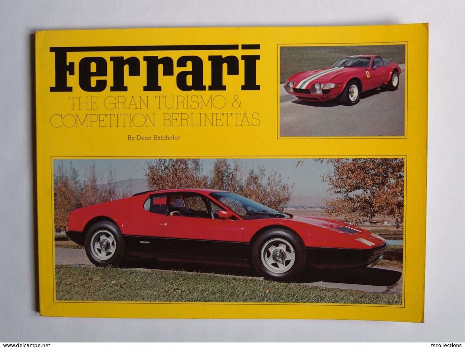 Ferrari The Gran Turismo And Competition Berlinettas Par Dean Batchelor - Books On Collecting