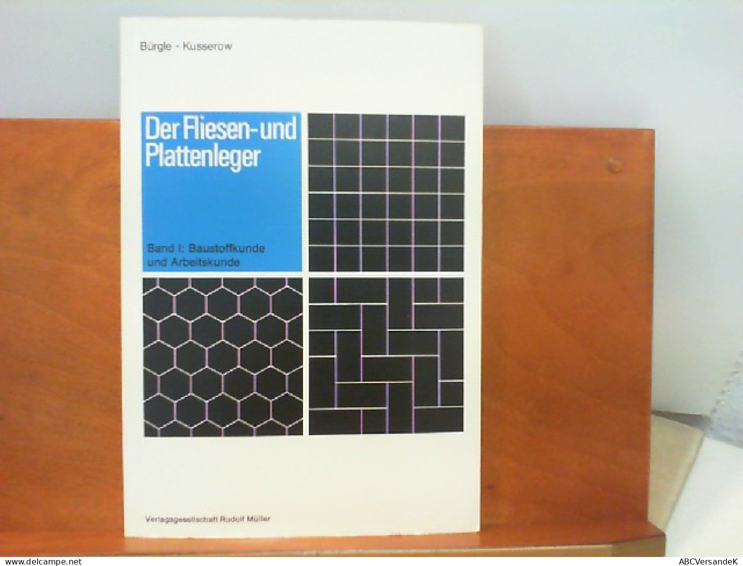 Der Fliesen - Und Plattenleger : Band I - Baustoffkunde Und Arbeitskunde - Technical