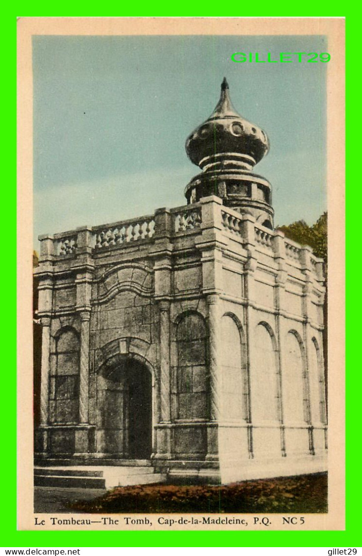 CAP-DE-LA-MADELEINE, QUÉBEC - LE TOMBEAU - THE TOMB - NC -  PECO - - Trois-Rivières