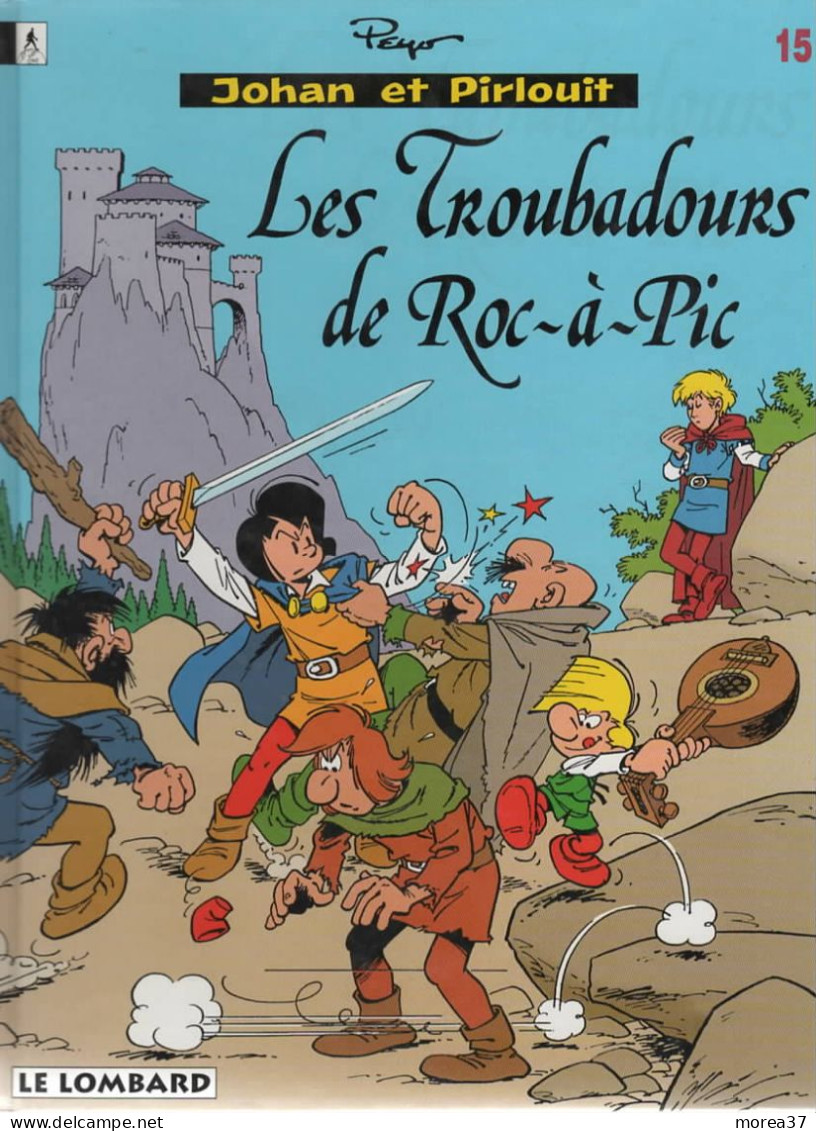 JOHAN ET PIRLOUIT  Les Troubadours De Roc à Pic   Tome 15 De PEYO  LE LOMBARD - Johan Et Pirlouit