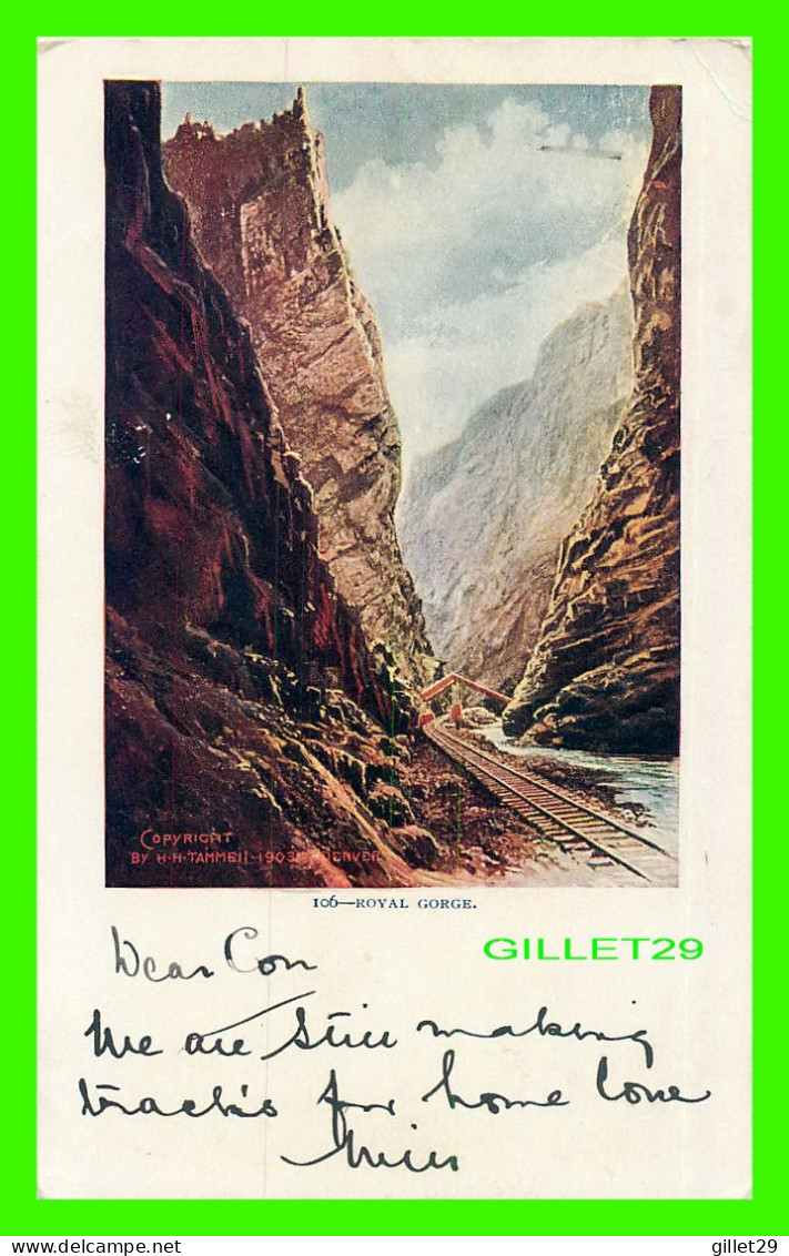 DENVER, CO - ROYAL GORGE - H. H. TAMMEIL, 1903 - TRAVEL IN 1907 - - Denver