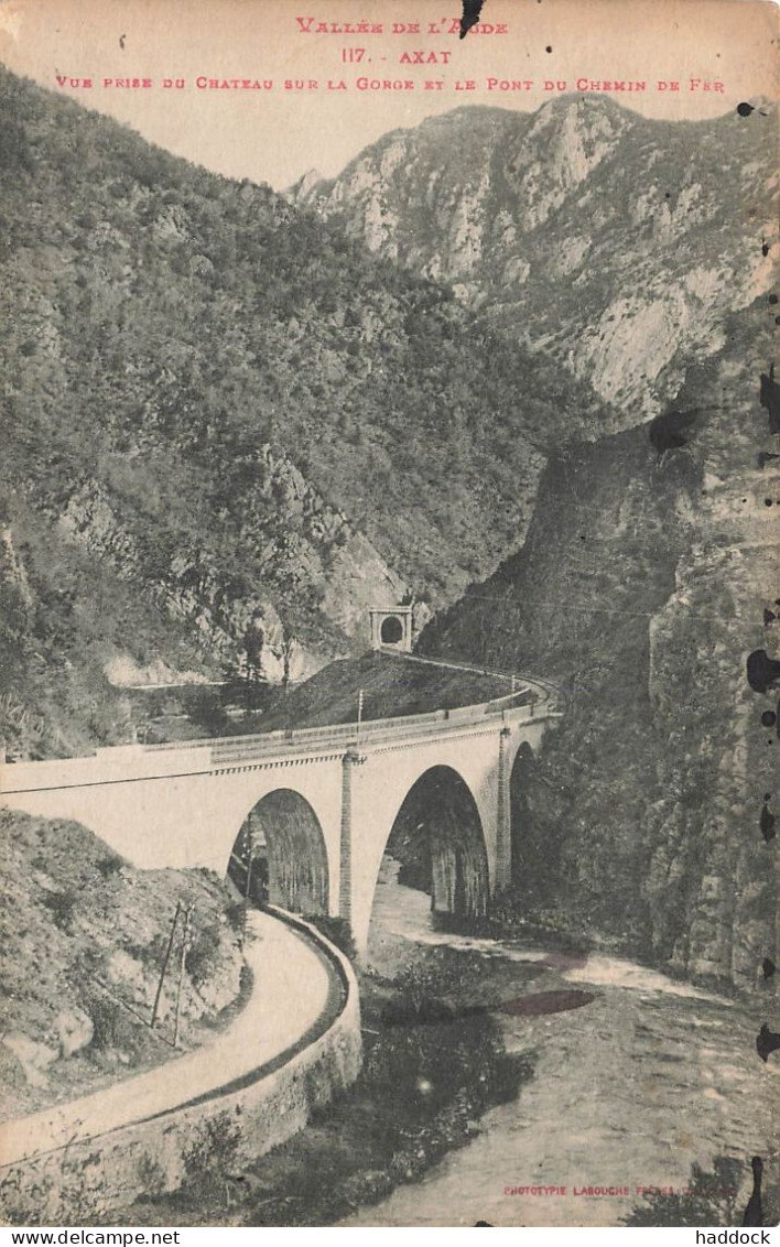 AXAT : VUE PRISE DU CHATEAU DE LA GORGE ET PONT DU CHEMIN DE FER - Axat