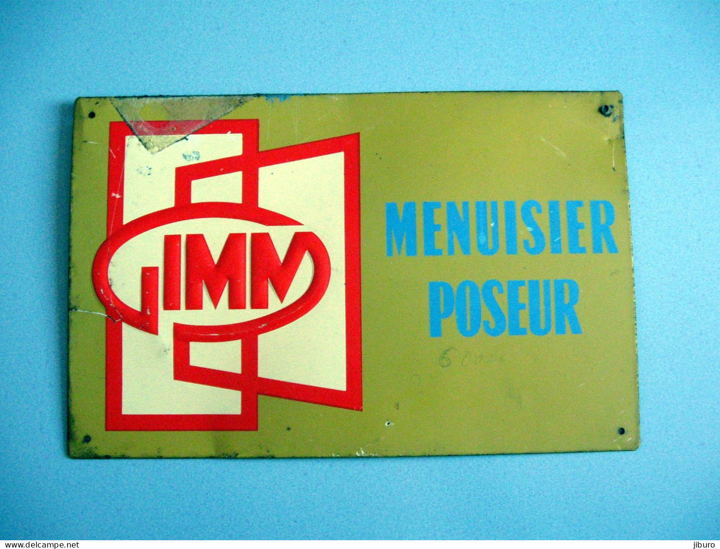 Plaque Publicitaire En Métal 29 X 18,6 Cm Publicité Gimm Menuisier Poseur Thème Menuisier Menuiserie - Placas En Aluminio (desde 1961)