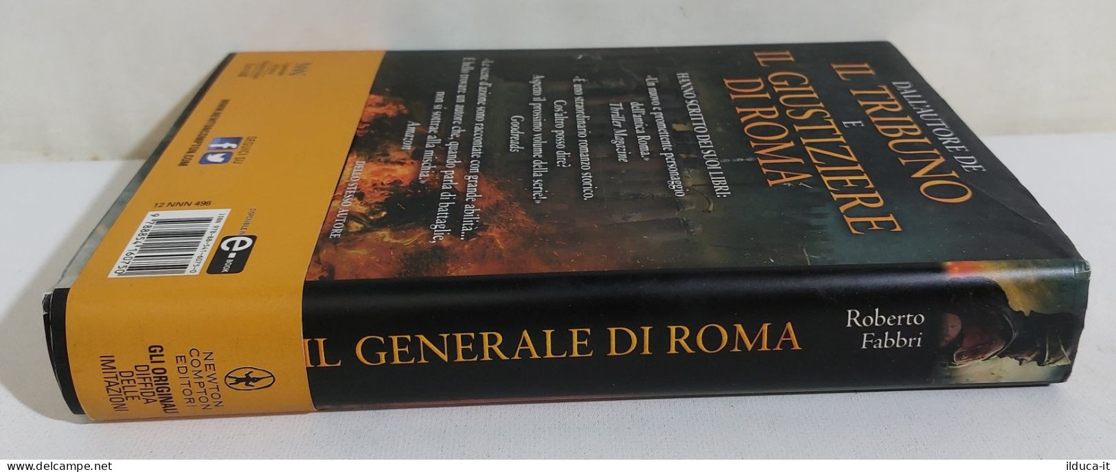 I115898 V Roberto Fabbri - Il Generale Di Roma - Newton Compton 2014 I Ed. - Geschiedenis