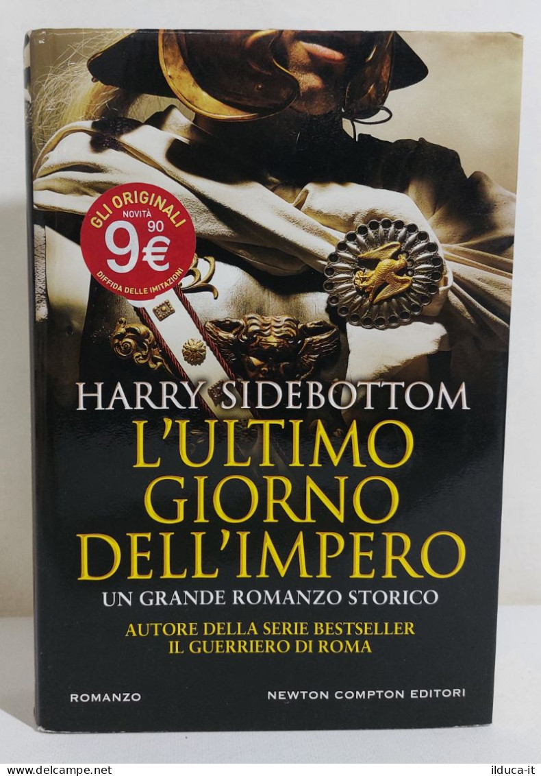 I115899 V H. Sidebottom - L'ultimo Giorno Dell'impero - Newton Compton 2018 I Ed - Geschiedenis