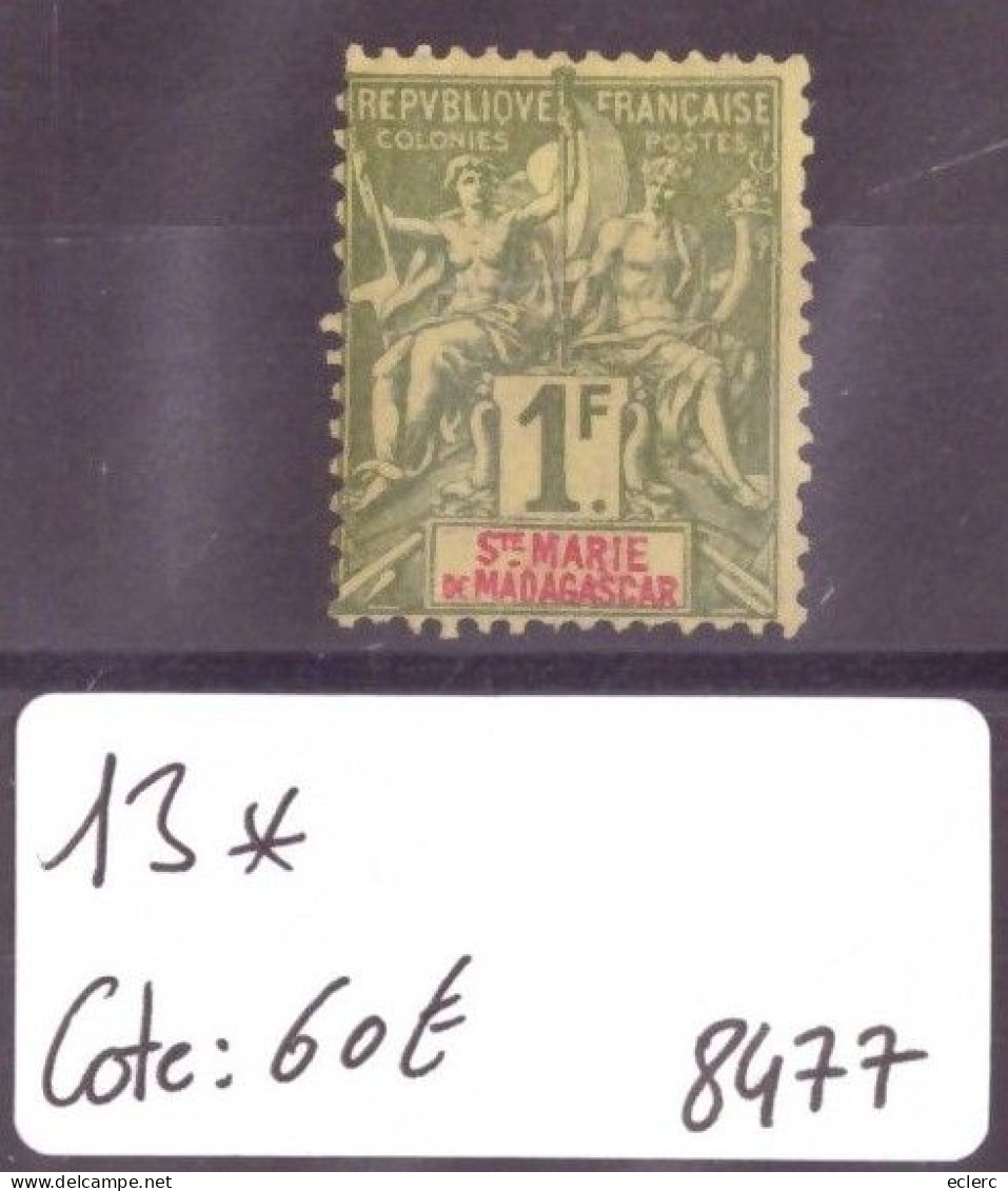 STE MARIE MADAGASCAR - No Yvert 13 ( NEUFS AVEC CHARNIERE )      COTE: 60 €  - ( WARNING: NO PAYPAL ) - Unused Stamps