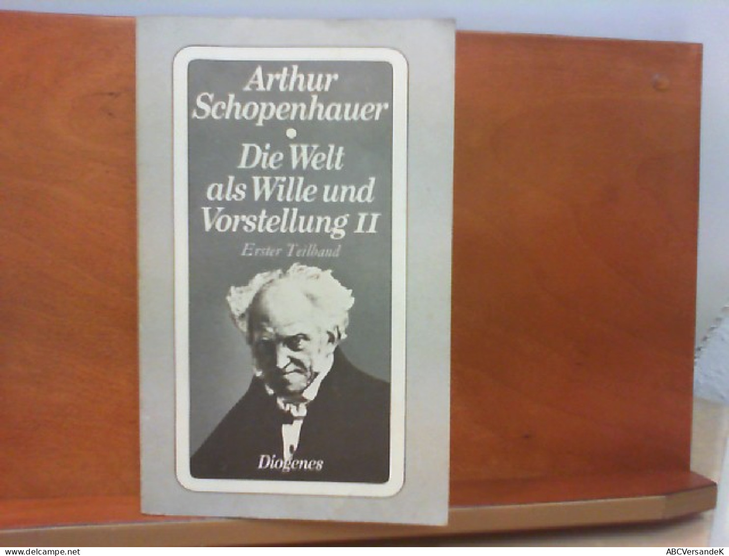 Die Welt Als Wille Und Vorstellung II - Erster Teilband - Philosophie