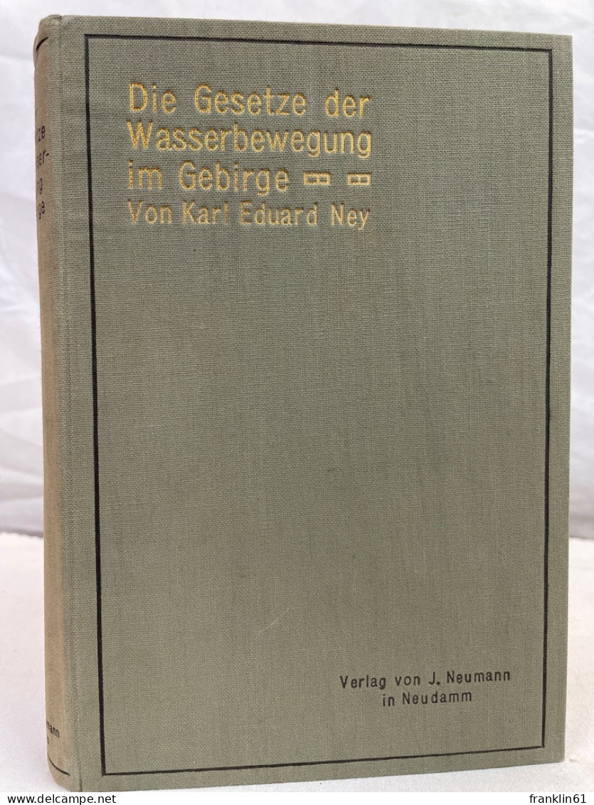 Die Gesetze Der Wasserbewegung Im Gebirge Und Die Aufgaben Der Vaterländischen Wasserwirtschaft. - Animales