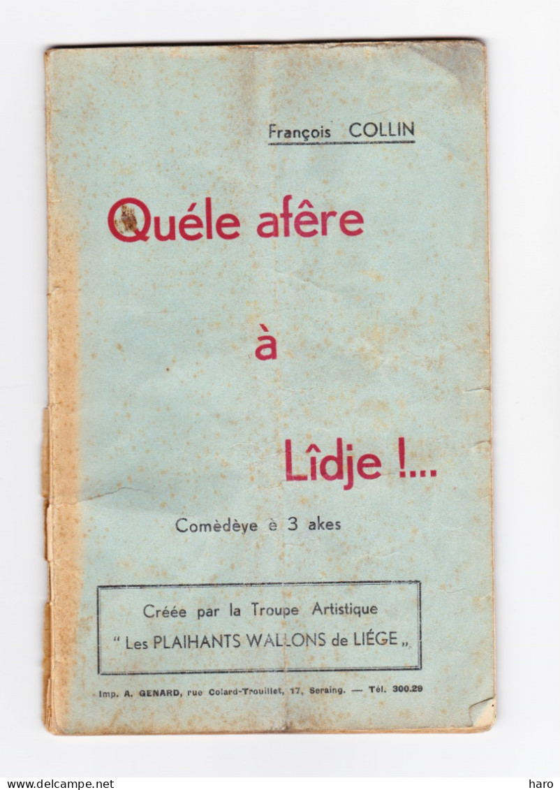 Théâtre Wallon -Livret "  Quéle Afêre à Lîdje !... " Pièce En 3 Actes De François COLLIN  ( Esneux ) - Comédie (B342) - Teatro