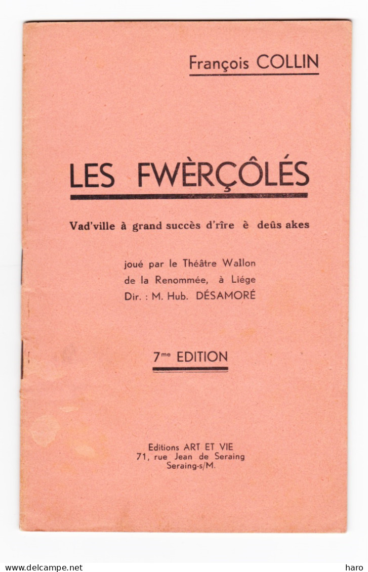 Théâtre Wallon -Livret " Les Fwèrçôlés. " Pièce En 2 Actes De François COLLIN   - Comédie (B342) - Théâtre