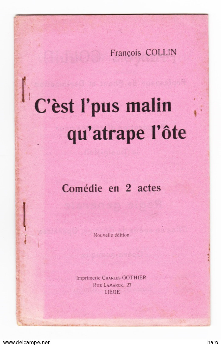 Théâtre Wallon -Livret " C'èst L'pus Malin Qu'atrape L'ôte " Pièce En 2 Actes De François COLLIN   - Comédie (B342) - Theater