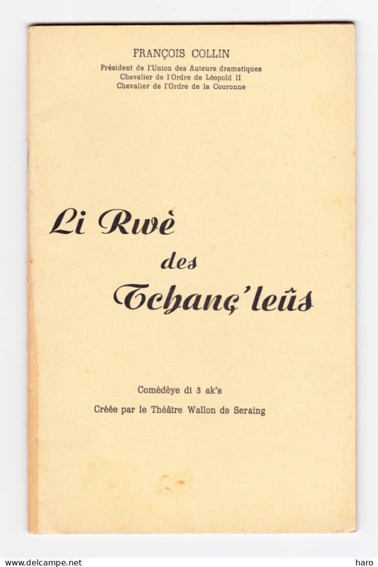 Théâtre Wallon -Livret " Li Rwè Des Tchanç'leûs " Pièce En 3 Actes De François COLLIN   - Comédie (B342) - Théâtre