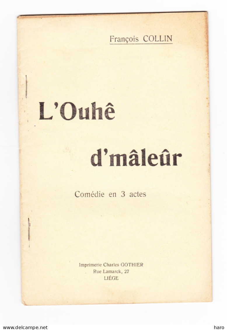 Théâtre Wallon -Livret " L'Ouhê D'mâleûr " Pièce En 3 Actes De François COLLIN   - Comédie (B342) - Theater