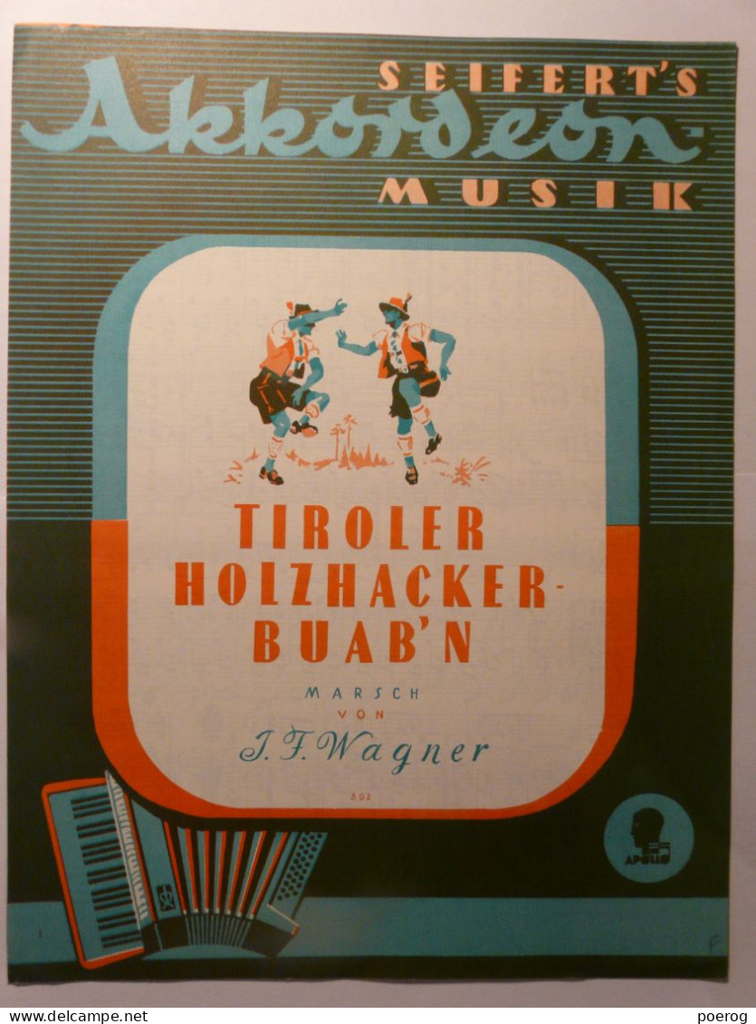 PARTITIONS - TIROLER HOLZHACKER BUAB'N MARSCH VON J.F. WAGNER - SEIFERT'S AKKORDEON MUSIK - ACCORDEON CIRCA 1960 - Spartiti