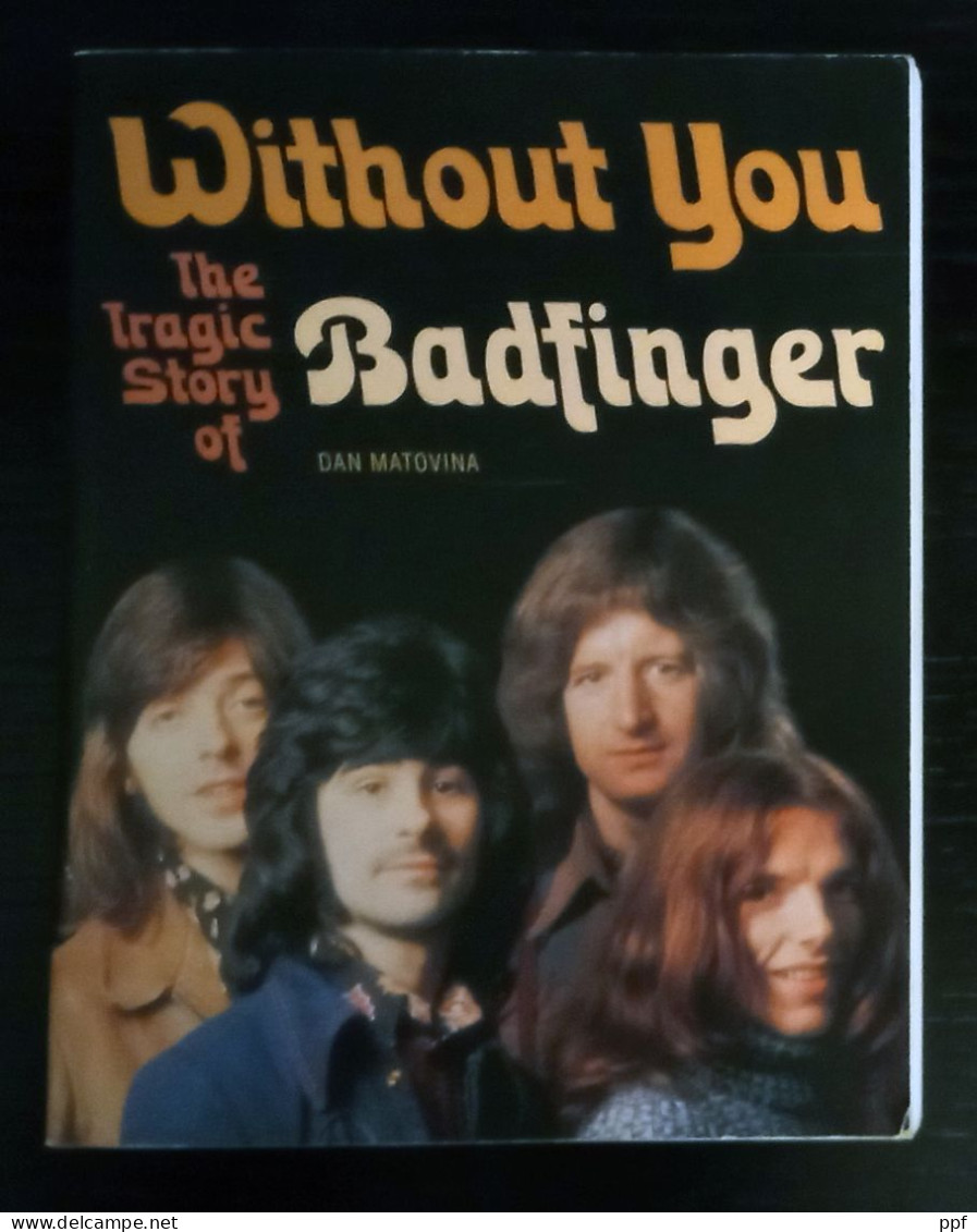 Libri Introvabili: Without You, The Tragic Story Of Badfinger – Matovina - Estrema Rarità! - Music