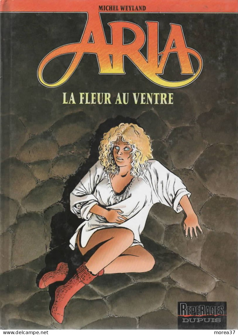 ARIA  La Fleur Au Ventre    Tome 20  EO   De MICHEL WEYLAND     DUPUIS REPERAGE - Aria