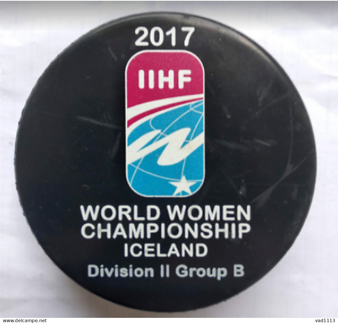 Ice Hockey - Official Game Puck IIHF World Cup 2017 Women Div. II-B Iceland. - Otros & Sin Clasificación