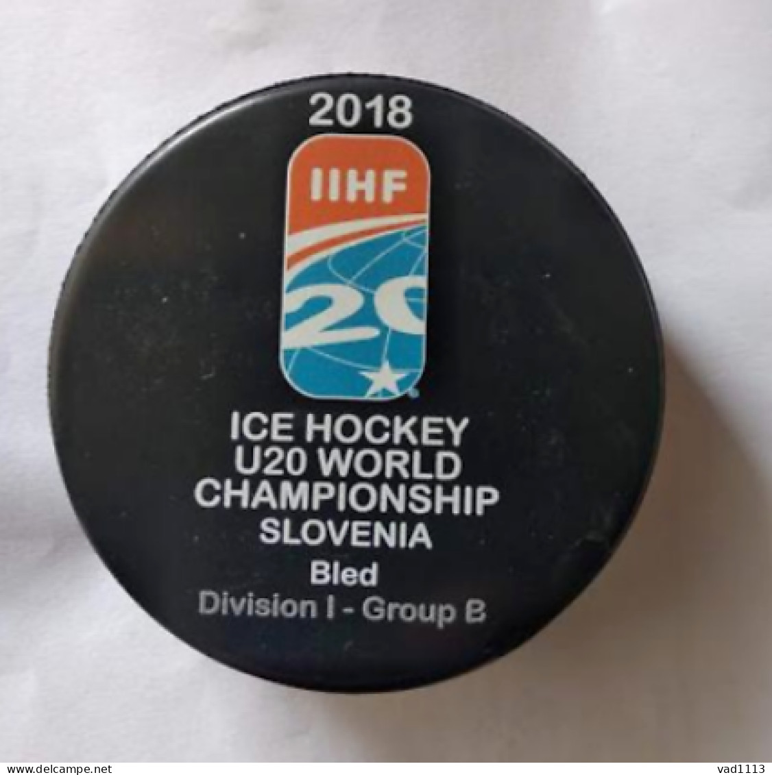 Ice Hockey - Official Game Puck IIHF World Cup 2018 U20 Div. I-B Slovenia /Bled/ - Other & Unclassified