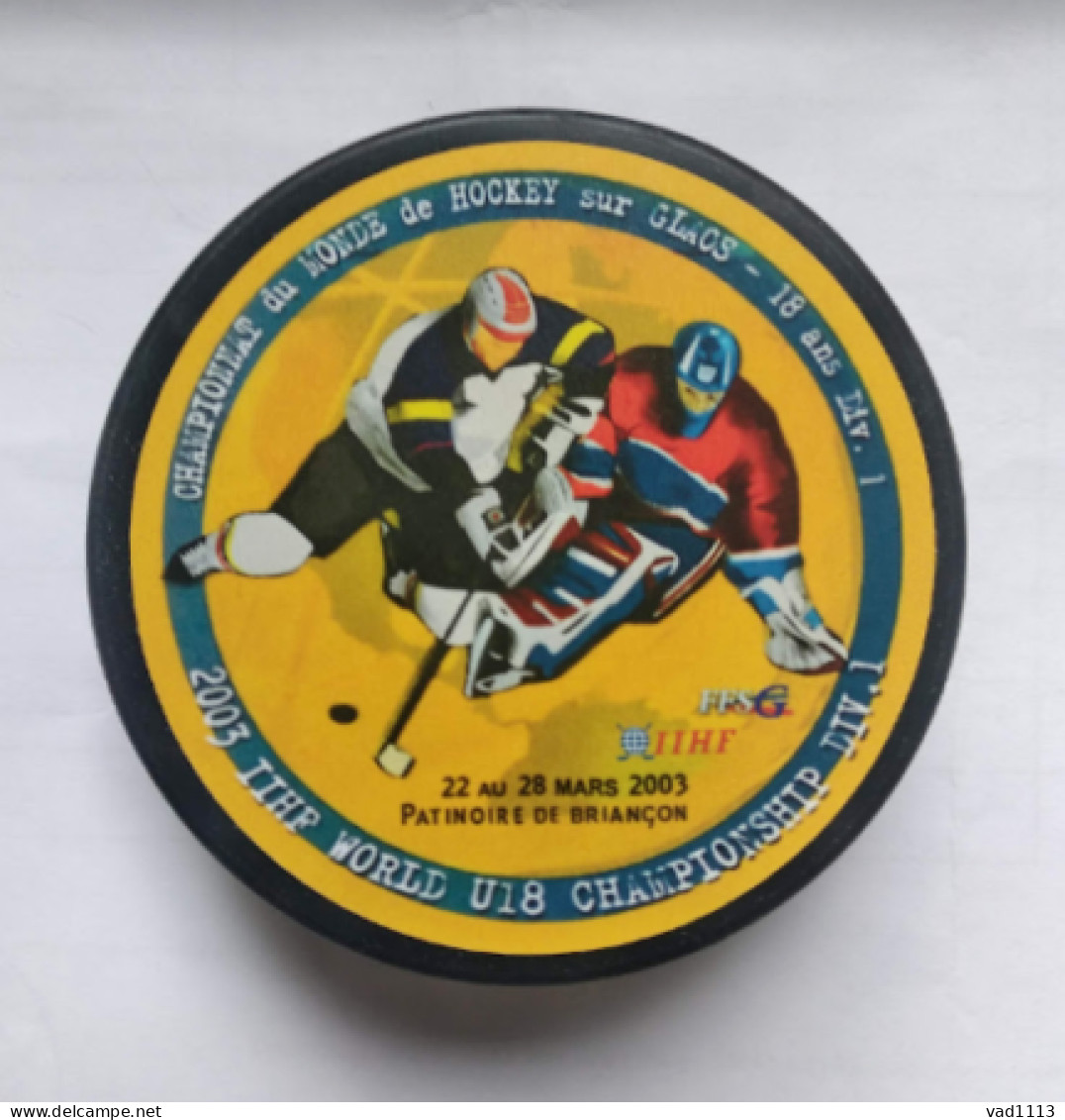 Ice Hockey- Official Souvenir Puck IIHF World Championship 2003 U18 Div. I-B France. - Andere & Zonder Classificatie