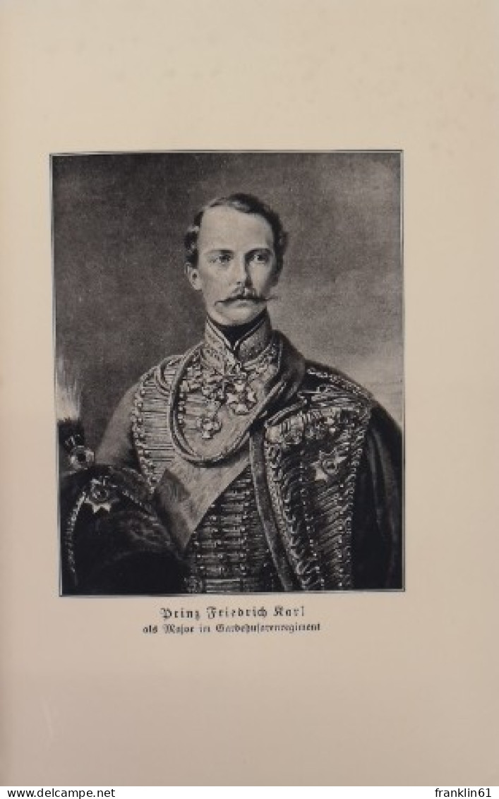 Prinz Friedrich Karl Von Preußen. Erster Band. 1828-1864. - Biographies & Mémoires