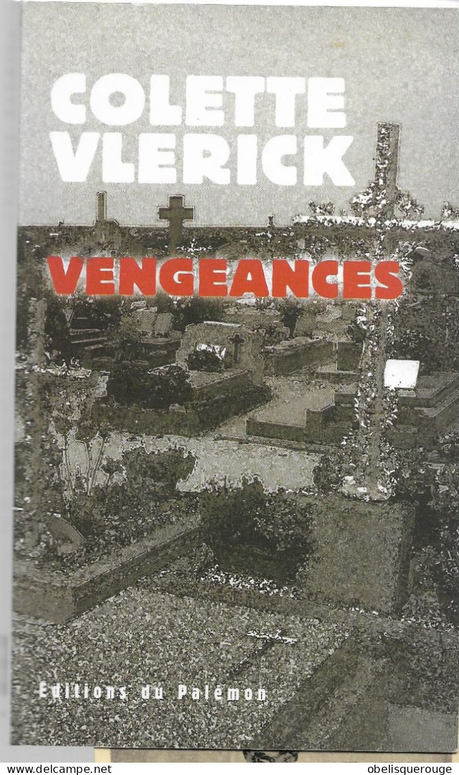 LIVRE   VENGEANCES COLETTE VLERICK ED PALEMON 2004   336 PAGES - Action