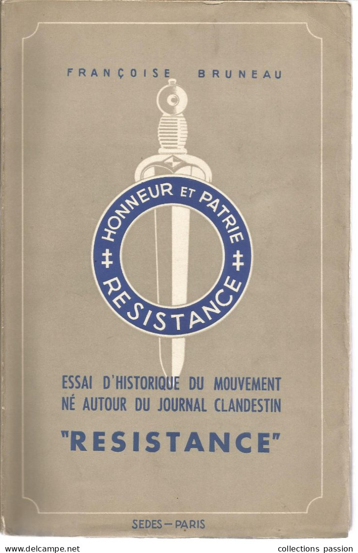 Essai D'historique Du Mouvement Né Autour Du Journal Clandestin "RESISTANCE", F. Bruneau, Frais Fr 15.50 E, En RAR - Oorlog 1939-45