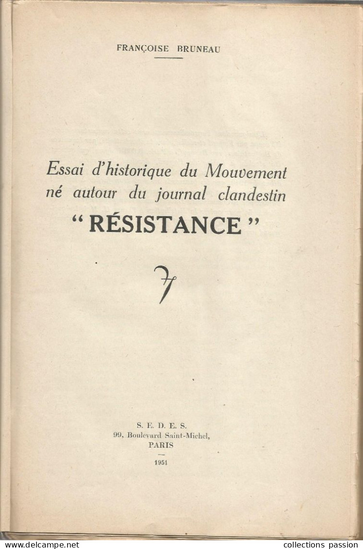 Essai D'historique Du Mouvement Né Autour Du Journal Clandestin "RESISTANCE", F. Bruneau, Frais Fr 15.50 E, En RAR - Guerra 1939-45