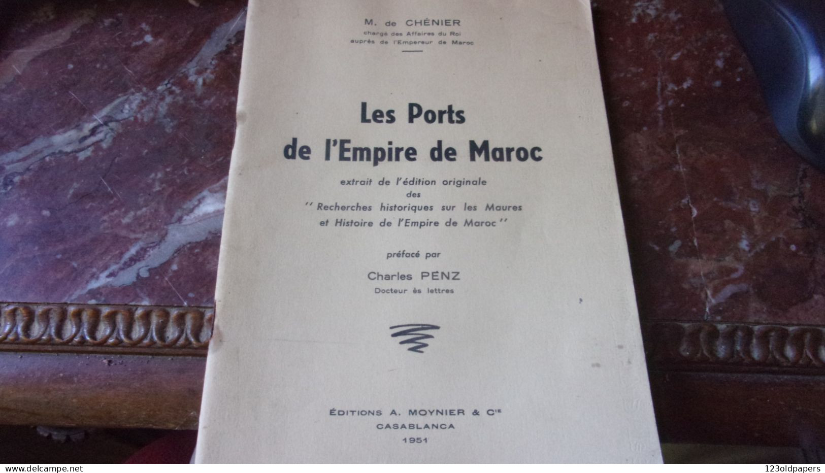 1951 M DE CHENIER LES PORTS DE L EMPIRE DE MAROC  CHARLES PENZ SAFI MOGADOR .. - Non Classés