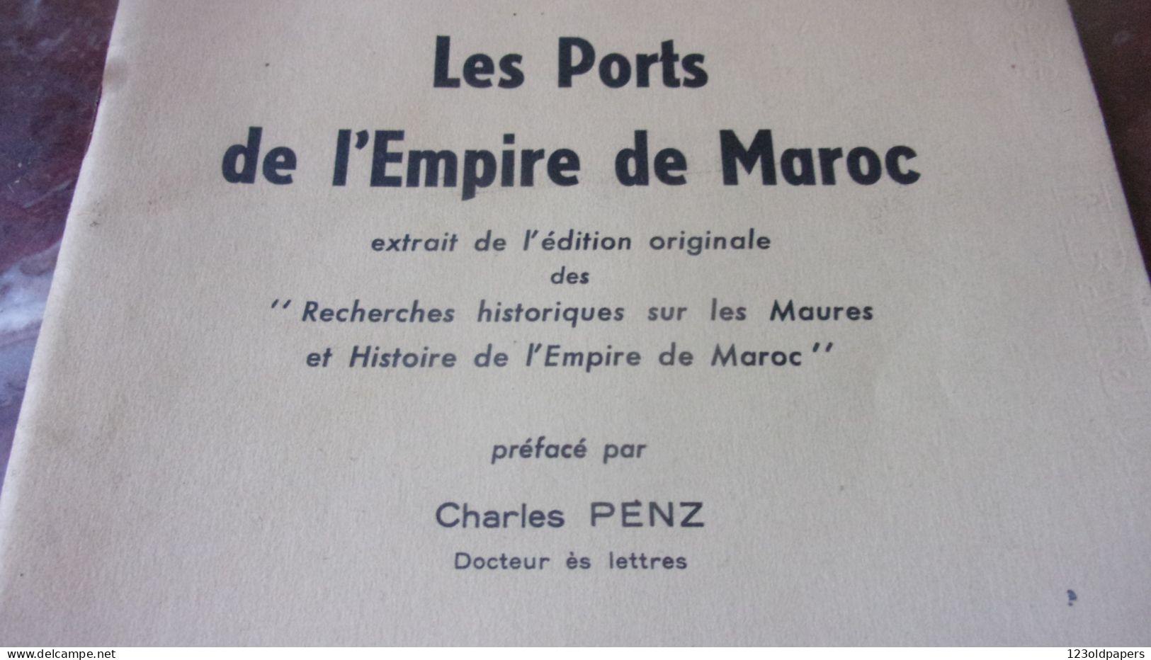 1951 M DE CHENIER LES PORTS DE L EMPIRE DE MAROC  CHARLES PENZ SAFI MOGADOR .. - Non Classés