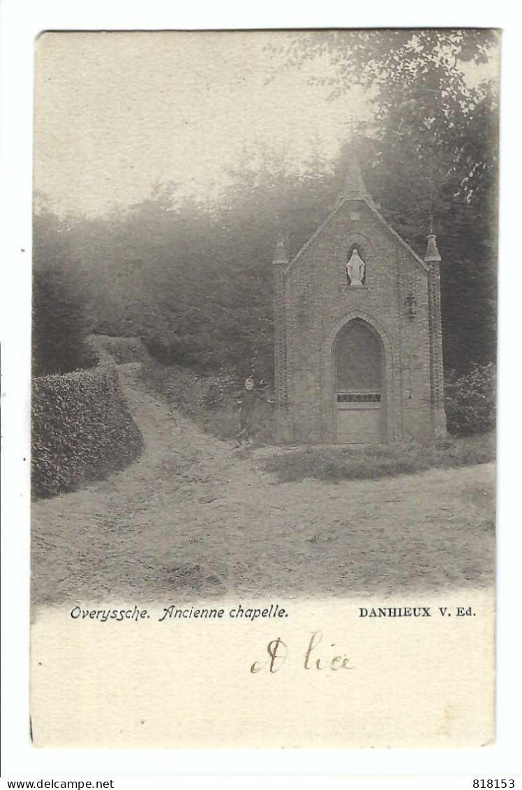 Overijse  Overyssche    Ancienne Chapelle 1909 - Overijse