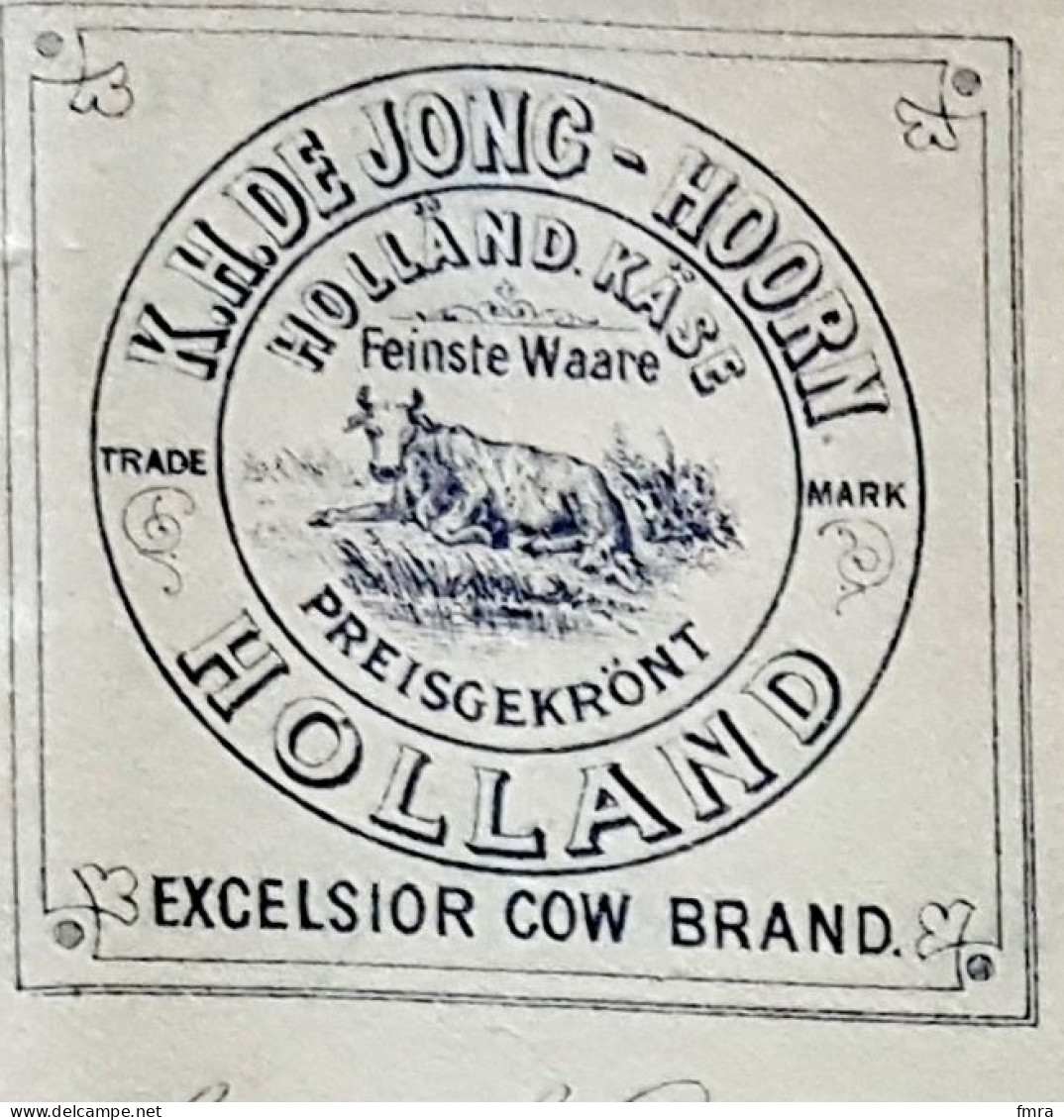 ► Facture 1891 HOORN (Hollande) Fromage Käse K.H. DE JONG - HOLLAND-KÄSE - Excelsior Cow Brand 1891/F61 - Holanda