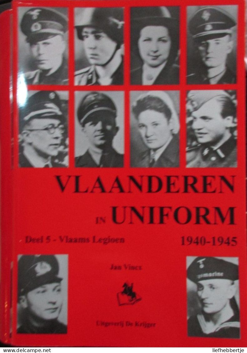 Vlaanderen In Uniform - Deel 5 : Vlaams Legioen - Door J. Vincx - 2006 - War 1939-45