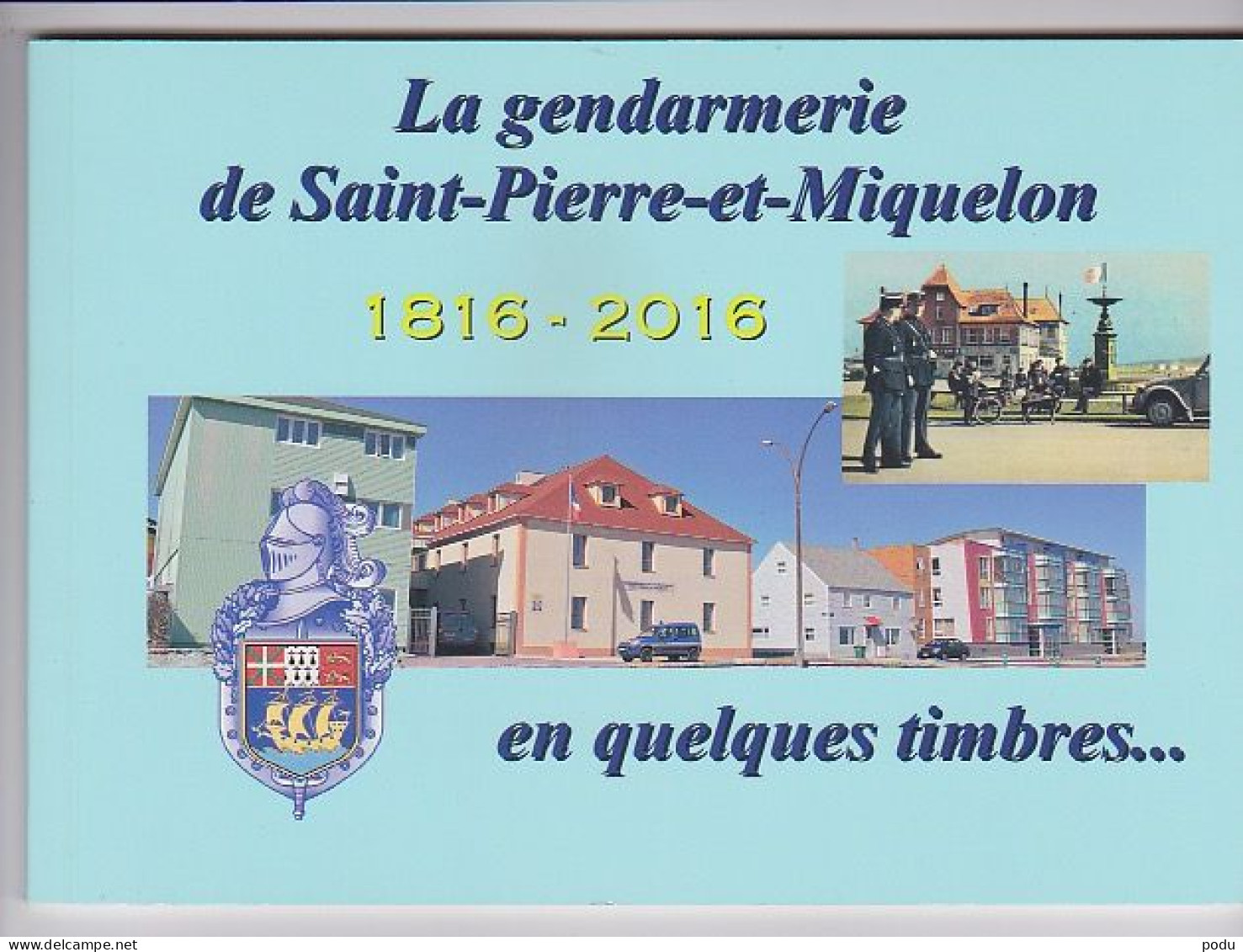ST PIERRE Et MIQUELON Carnet émis En 2016: "La Gendarmerie De St Pierre Et Miquelon" Prix 38,00 € - Booklets