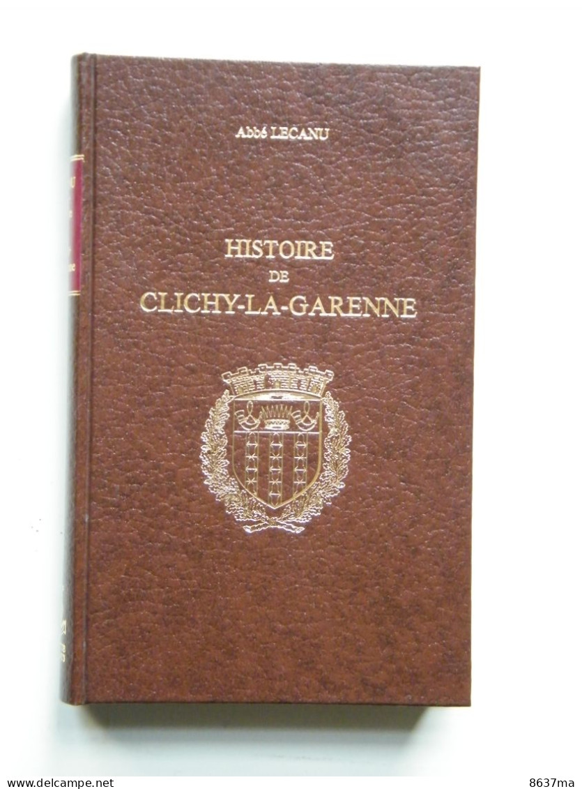 Histoire De CLICHY-LA-GARENNE - Ile-de-France