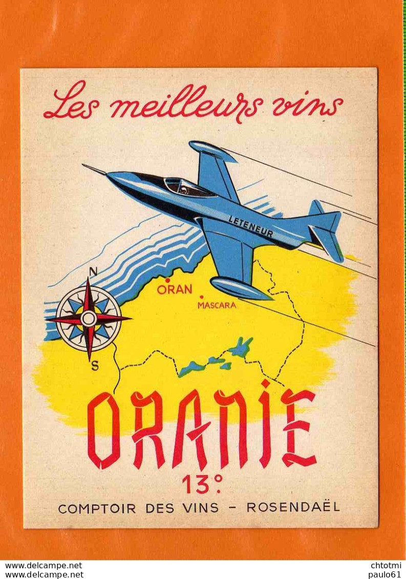 Etiquette : Le Meilleur Vin ORANIE  Avion  Aviation Comptoir Des Vins ROSENDAEL  Ref : 90 L / 255 - Flugzeuge