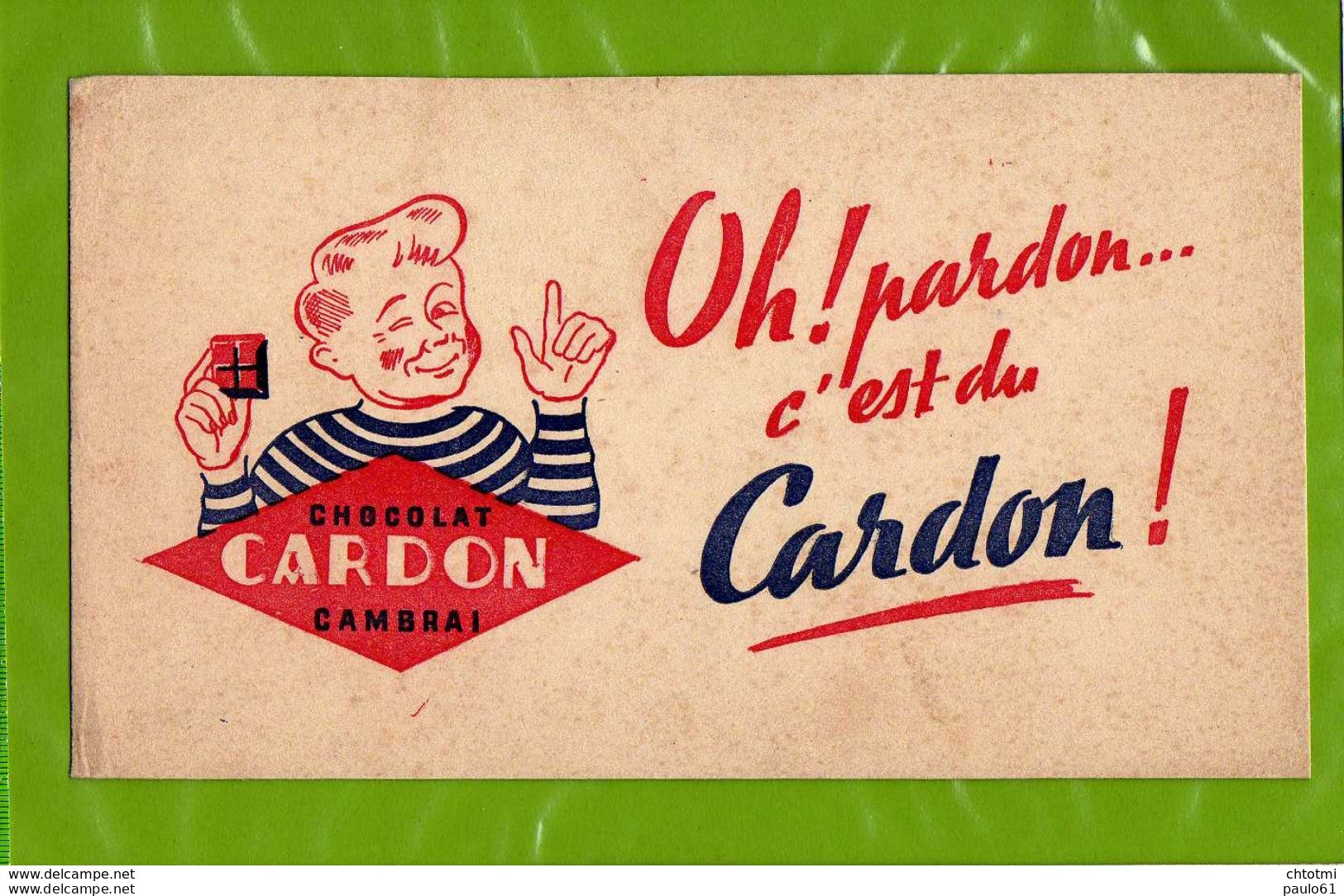 BUVARD :Oh Pardon C'est Du  Chocolat Cardon  Cambrai - Cocoa & Chocolat